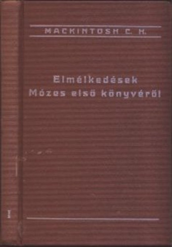 Mackintosh C.H. - Elmlkedsek Mzes els knyvrl