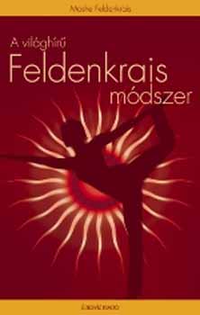 Moshe Feldenkrais - A vilghr Feldenkrais-mdszer