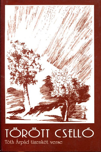 Juh�sz B�la  (f�szerk.) - T�r�tt csell� - T�th �rp�d tizenk�t verse - sz�mozott