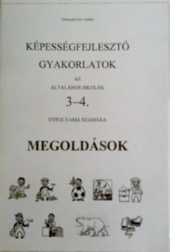 D�rnyein� Bere Andrea - K�pess�gfejleszt� gyakorlatok az �ltal�nos iskol�k 3-4. �vfolyama sz�m�ra (Megold�sok)