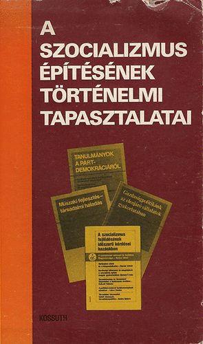 A Magyar Szocialista Munksprt tanfolyama - A szocializmus ptsnek trtnelmi tapasztalatai