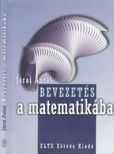 Jrai Antal  (szerk.) - Bevezets a matematikba
