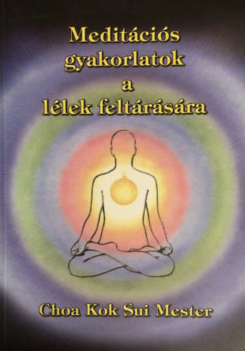 Choa Kuk Sui - Meditcis gyakorlatok a llek feltrsra