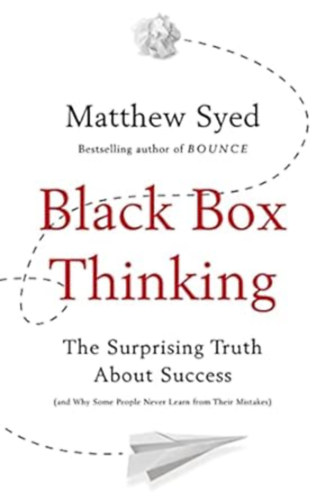 Matthew Syed - Black Box Thinking: The Surprising Truth About Success