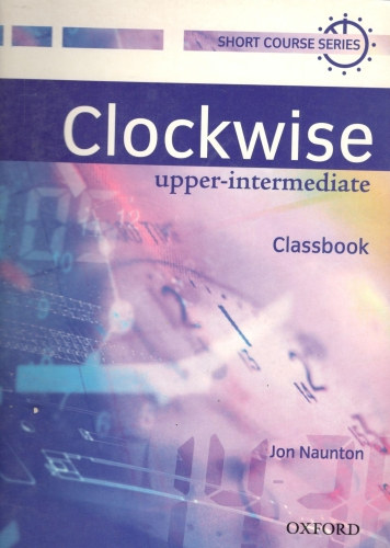 Jon Naunton - Clockwise Upper-Intermediate: Classbook