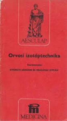 Gy�rgyi S�ndor-Krasznai Istv�n - Orvosi izot�ptechnika
