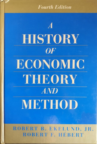 Robert F. H�bert Robert B. Ekelund Jr. - A history of economic theory and method