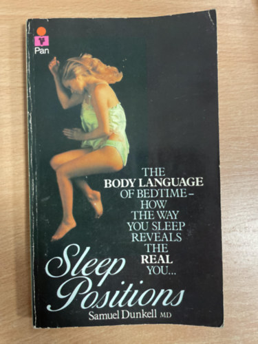 Samuel Dunkell - The Body Language of Bedtime - How the Way You Sleep Reveals the Real You...