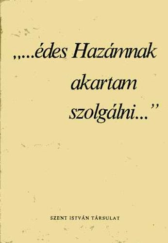 K�joni J�nos-Petr�s Ince J (Domonkos P.P�ter szerk) - ,...�des Haz�mnak akartam szolg�lni...'Cantionale Catholicum -Tud�s�t�sok