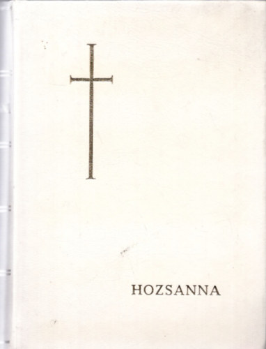 Hozsanna! - Teljes kott�s n�p�nekesk�nyv