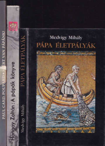 Hangay Zolt�n, Paul Card. Poupard Medvigy Mih�ly - 3db. p�pas�ggal kapcsolatos k�nyv: P�pa �letp�ly�k + A p�p�k k�nyve + Mi�rt van p�p�nk?