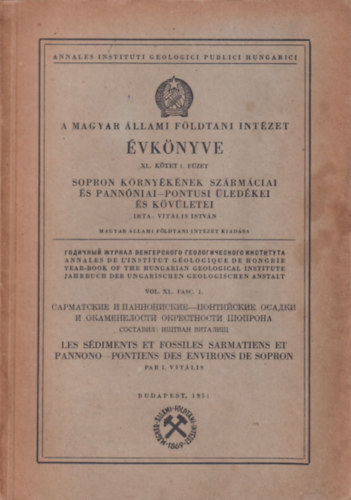 Vitlis Istvn dr. - Sopron krnyknek szrmciai s pannniai-pontusi ledkei s kvletei (A Magyar llami Fldtani Intzet vknyve XL. ktet, 1. fzet)