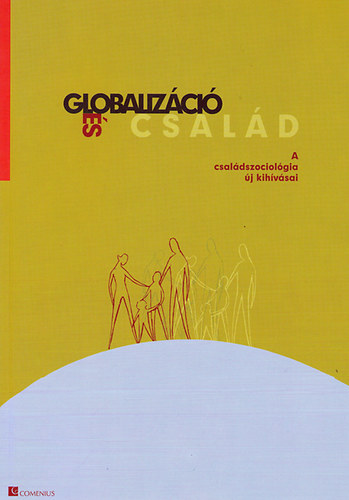Szretyk� Gy�rgy - Globaliz�ci� �s csal�d - A csal�dszociol�gia �j kih�v�sai