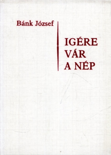 B�nk J�zsef - Ig�re v�r a n�p I. "A" �v