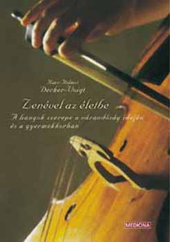 Decker; Voigt - Zenével az életbe - A hangok szerepe a várandóság idején...