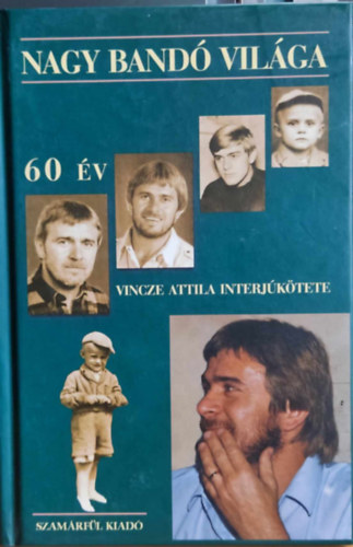 Vincze Attila interj�k�tete Nagy Band� Andr�s - 60 �v - Nagy Band� vil�ga