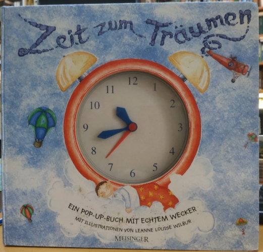 Leanne Louise Wilbur  (illus.) - Zeit zum traumen - Ein Pop-Up-Buch mit Echtem Wecker (Meisinger)