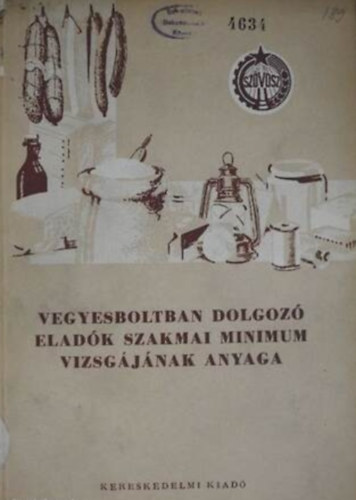 Vegyesboltban dolgozó eladók szakmai minimum vizsgájának anyaga