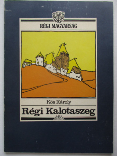 Ks Kroly - Rgi Kalotaszeg