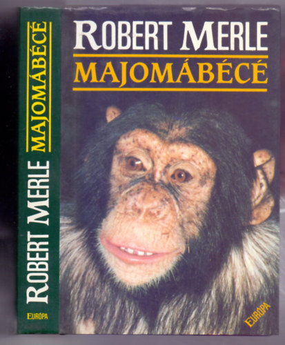 Szerk.: Vargyas Zolt�n, Ford.: Dutkay Magyar Katalin Robert Merle - Majom�b�c� (Ie propre de l'homme)
