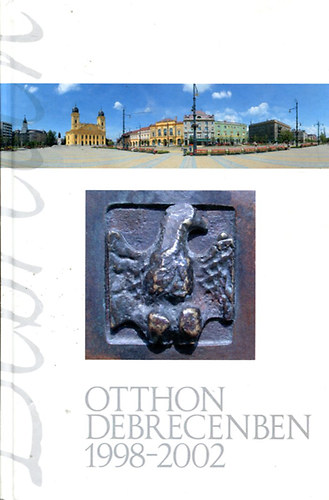 Otthon Debrecenben 1998-2002