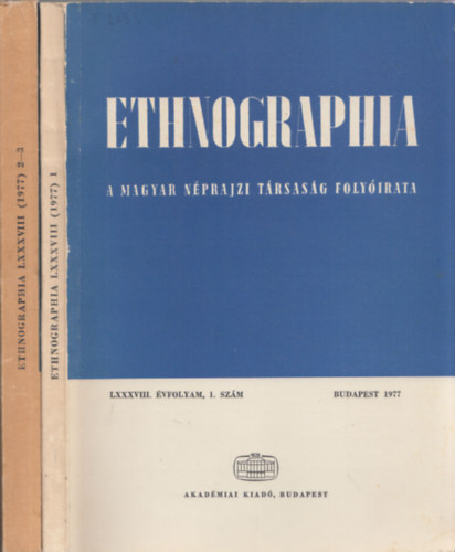 Hofer Tams  (Szerk.) - Ethnographia - A Magyar Nprajzi Trsasg folyirata  LXXXVIII. vfolyam, 1977. 1.- 3. (2db)