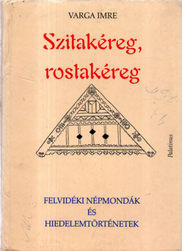 Varga Imre - Szitakreg, rostakreg