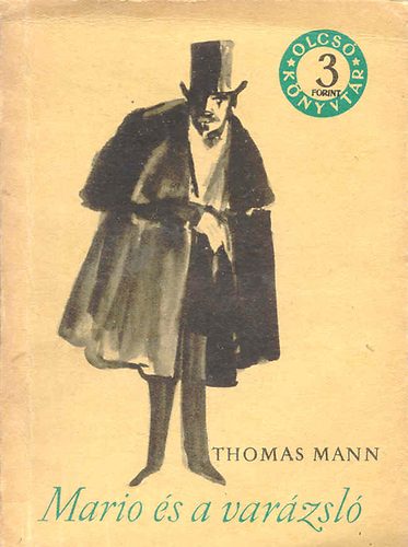 Thomas Mann - Mario �s a var�zsl� (Olcs� k�nyvt�r)