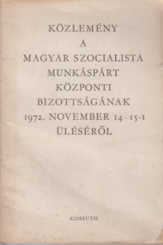 nincs adat - Közlemény a magyar szocialista munkáspárt központi bizottságának 1972.nov.14-15-i üléséről
