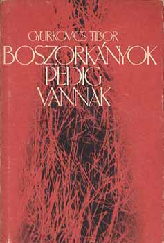 Gyurkovics Tibor - Boszorkányok pedig vannak