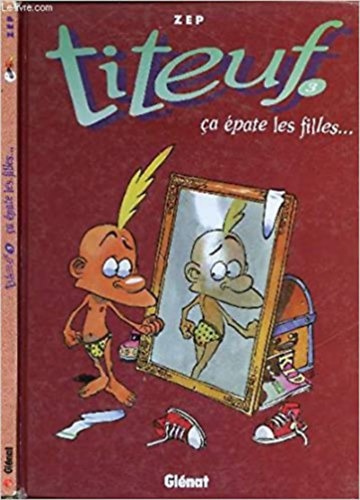 Zep - Titeuf, tome 3 : Ca pate les filles