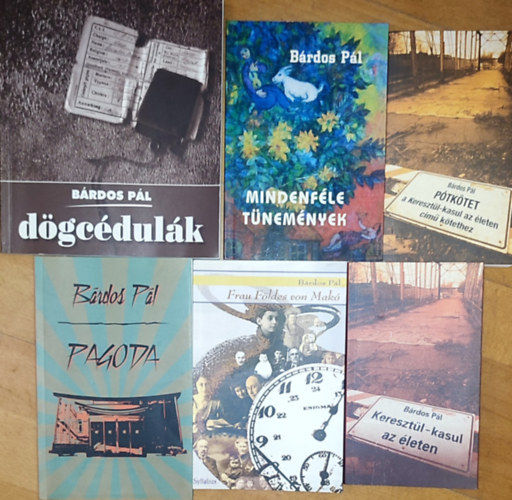 Brdos Pl - 6db Brdos Pl m - Dgcdulk (dediklt); Ptktet (dediklt); Mindenfle tnemnyek (dediklt); Pagoda; Frau Fldes von Mak; Keresztl-kasul az leten