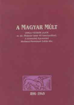 Wodianer-Nemessuri Zoltán - A magyar múlt 896-1945 - Varga Nándor Lajos 40 fametszetével