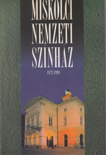 Miskolci Nemzeti Sznhz 1823-1998