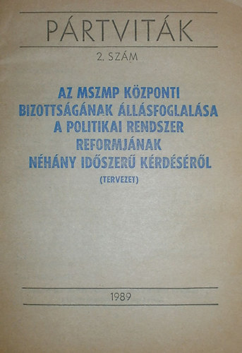 Luk�cs J�nos  (Szerk.) - Az MSZMP K�zponti Bizotts�g�nak �ll�sfoglal�sa a politikai rendszer reformj�nak n�h�ny id�szer� k�rd�s�r�l