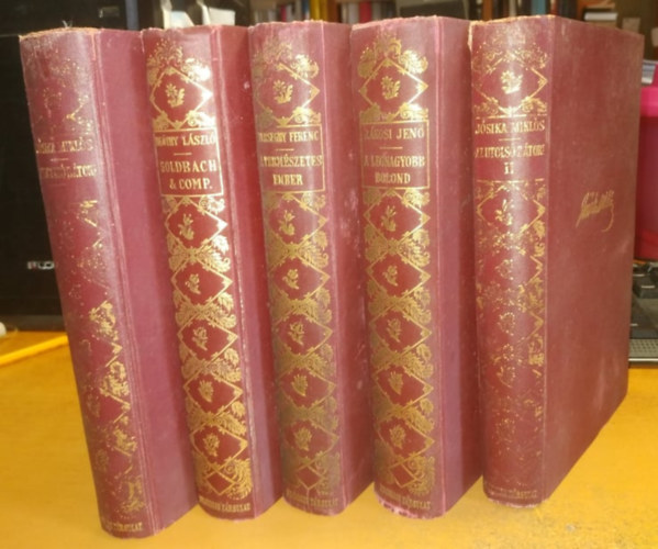 Beöthy László, Rákosi Jenő, Verseghy Ferencz báró Jósika Miklós - Gróf Kaczaifalvi László; A legnagyobb bolond; Az utolsó Bátori I.-II.; Goldbach & Comp. Fűszerkereskedése "A kék macskához" (5 kötet)