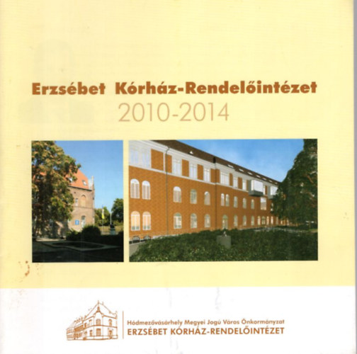 Erzs�bet K�rh�z-Rendel�int�zet 2010-2014 H�dmez�v�s�rhely