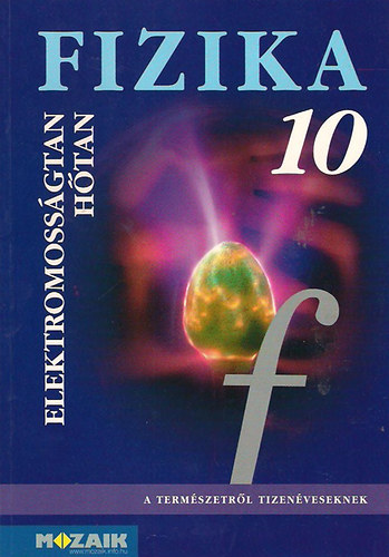 Jurisits; Szcs - Fizika 10. - Elektromossgtan, htan MS-2619