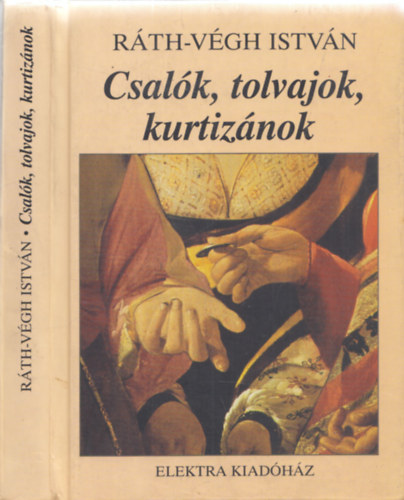 Ráth-Végh István - Csalók, tolvajok, kurtizánok