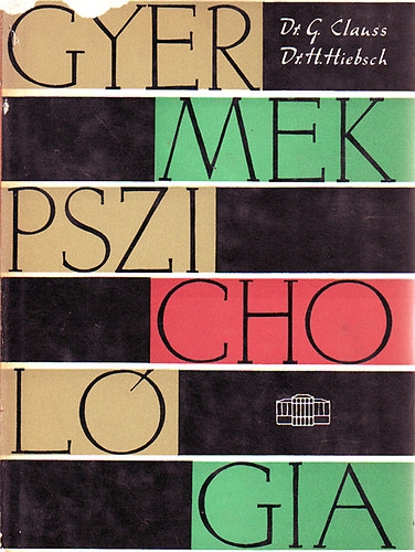 Dr. G. Clauss Dr. H. Hiebsch - Gyermekpszicholgia