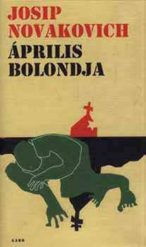 Josip Novakovich - Április bolondja