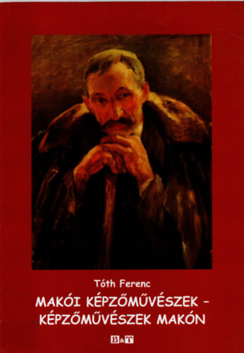 Tth Ferenc - Maki kpzmvszek - kpzmvszek Makn