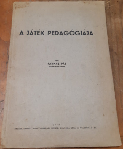 Farkas P�l - A j�t�k pedag�gi�ja