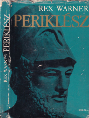 Rex Warner - Periklsz (Regnyes letrajz)