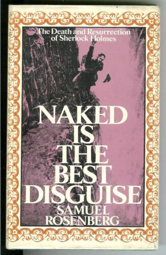 Samuel Rosenberg - Naked Is the Best Disguise: The Death and Resurrection of Sherlock Holmes ("A meztelenül a legjobb álcázás: Sherlock Holmes halála és feltámadása" angol nyelven)