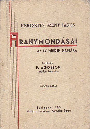 P. �goston  (ford.) - Keresztes Szent J�nos aranymond�sai (az �v minden napj�ra)