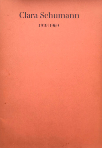 Kurt Stephenson - Clara Schumann 1819/1969