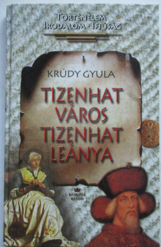 Krdy Gyula - Tizenhat vros tizenhat lenya