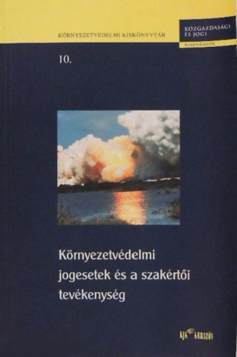 KJK-Kerszv - Krnyezetvdelmi jogesetek s a szakrti tevkenysg