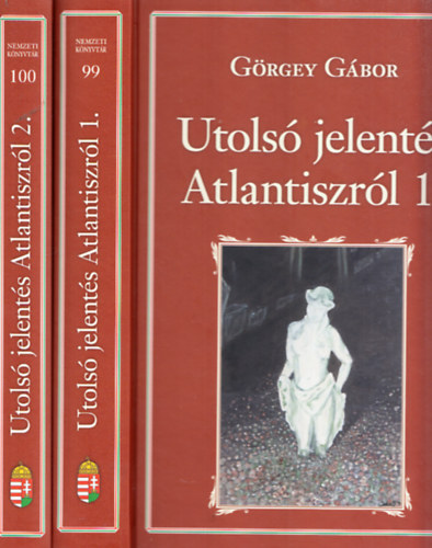 G�rgey G�bor - Utols� jelent�s Atlantiszr�l I-II. (Nemzeti k�nyvt�r 99-100.)